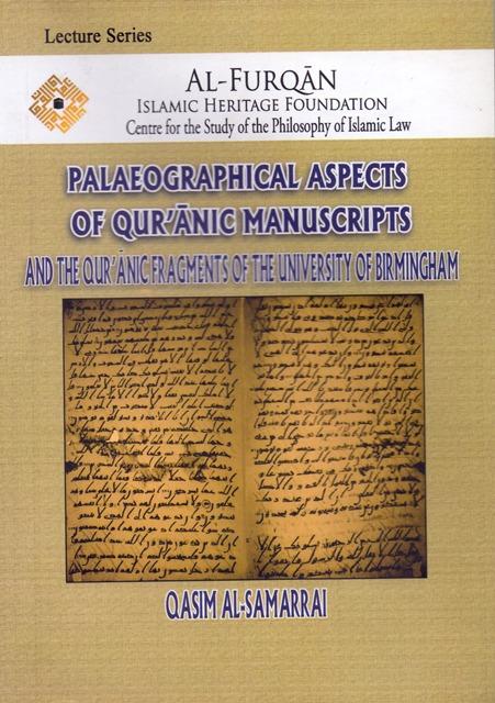 Palaeographical Aspects Of Quranic Manuscripts and the Quranic fragments of the University of Birmingham = الرقوق القرآنية في جامعة برمنجهام وعلم تطور الخط العربي